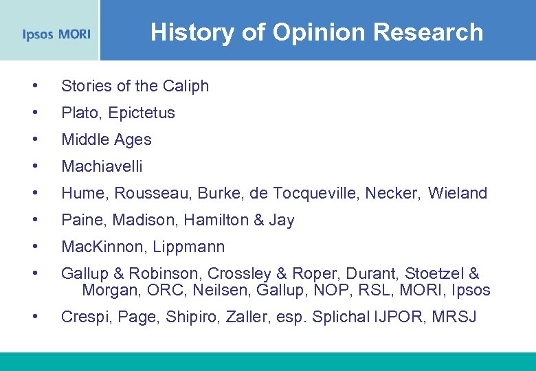 History of Opinion Research • Stories of the Caliph • Plato, Epictetus • Middle