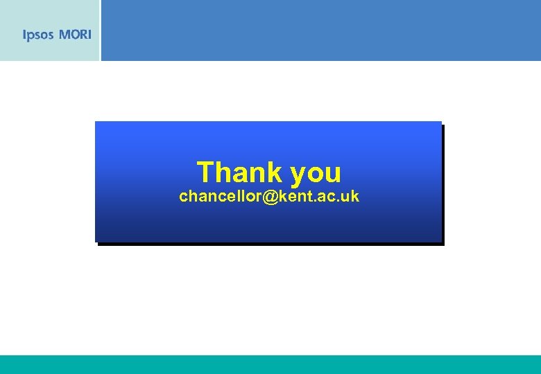 Thank you chancellor@kent. ac. uk 55 