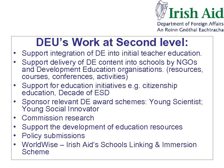 DEU’s Work at Second level: • Support integration of DE into initial teacher education.