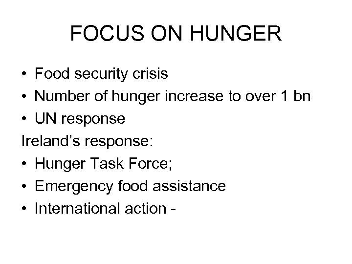 FOCUS ON HUNGER • Food security crisis • Number of hunger increase to over