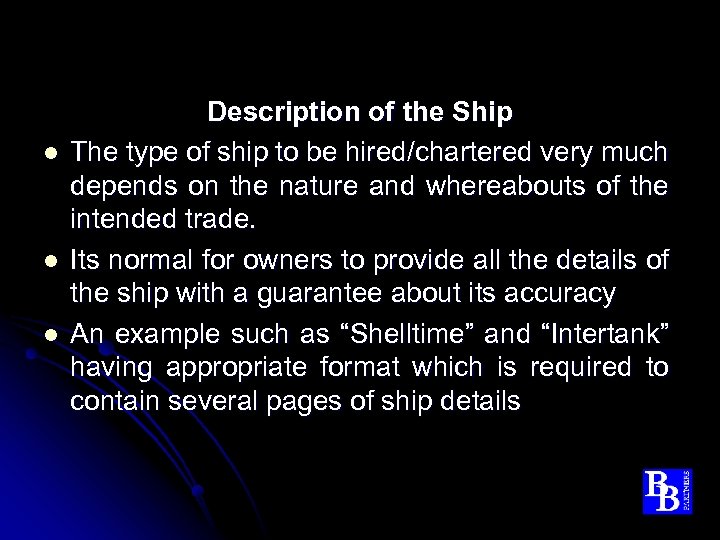 l l l Description of the Ship The type of ship to be hired/chartered