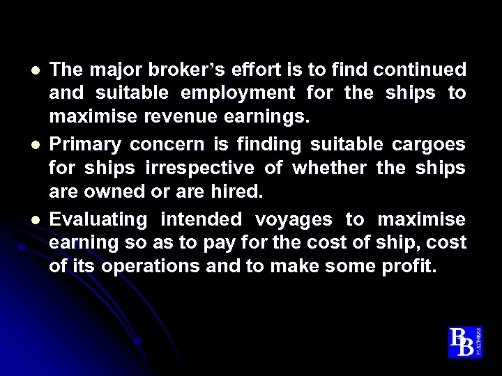 l l l The major broker’s effort is to find continued and suitable employment