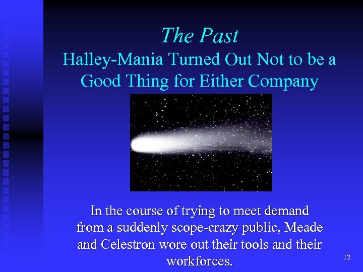 The Past Halley-Mania Turned Out Not to be a Good Thing for Either Company