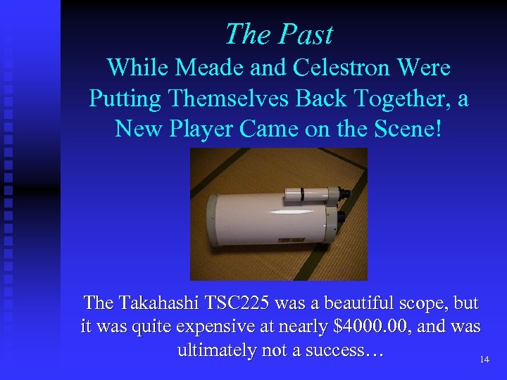 The Past While Meade and Celestron Were Putting Themselves Back Together, a New Player