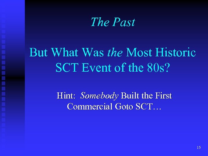 The Past But What Was the Most Historic SCT Event of the 80 s?