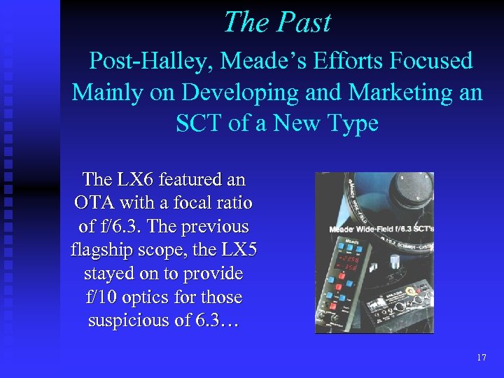 The Past Post-Halley, Meade’s Efforts Focused Mainly on Developing and Marketing an SCT of