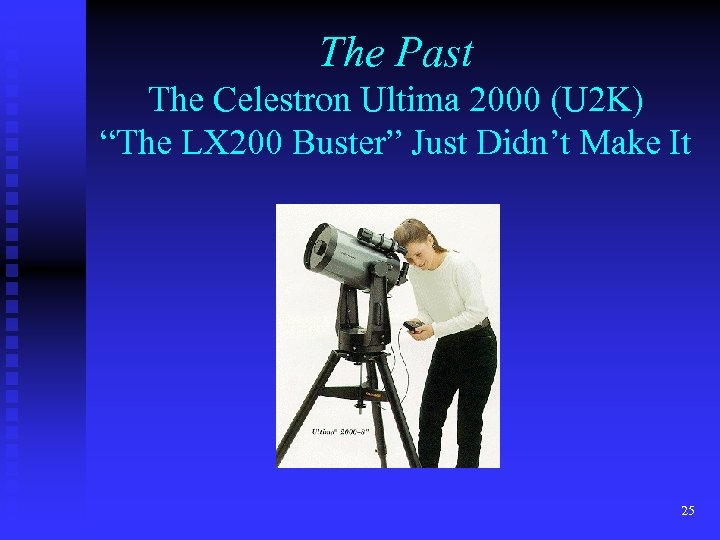 The Past The Celestron Ultima 2000 (U 2 K) “The LX 200 Buster” Just