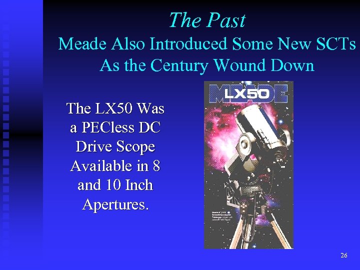 The Past Meade Also Introduced Some New SCTs As the Century Wound Down The