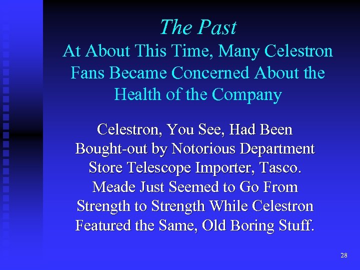 The Past At About This Time, Many Celestron Fans Became Concerned About the Health