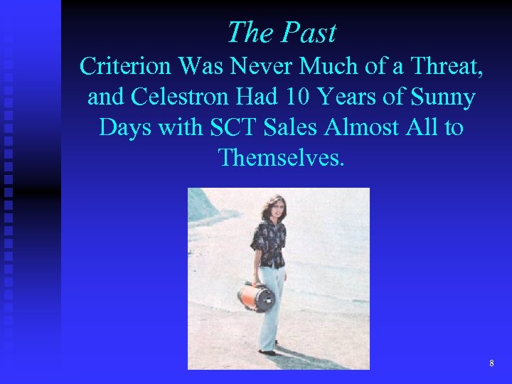 The Past Criterion Was Never Much of a Threat, and Celestron Had 10 Years