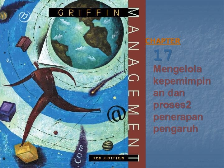CHAPTER 17 Mengelola kepemimpin an dan proses 2 penerapan pengaruh 