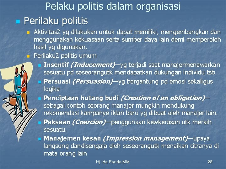n Pelaku politis dalam organisasi Perilaku politis n n Aktivitas 2 yg dilakukan untuk