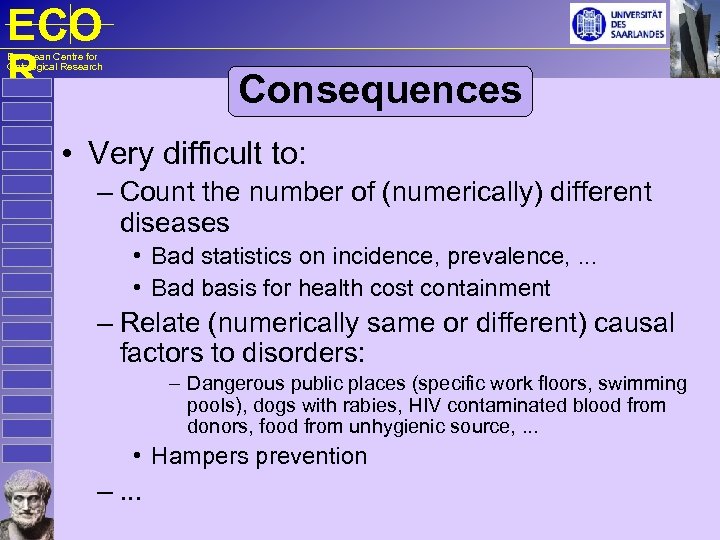 ECO R European Centre for Ontological Research Consequences • Very difficult to: – Count