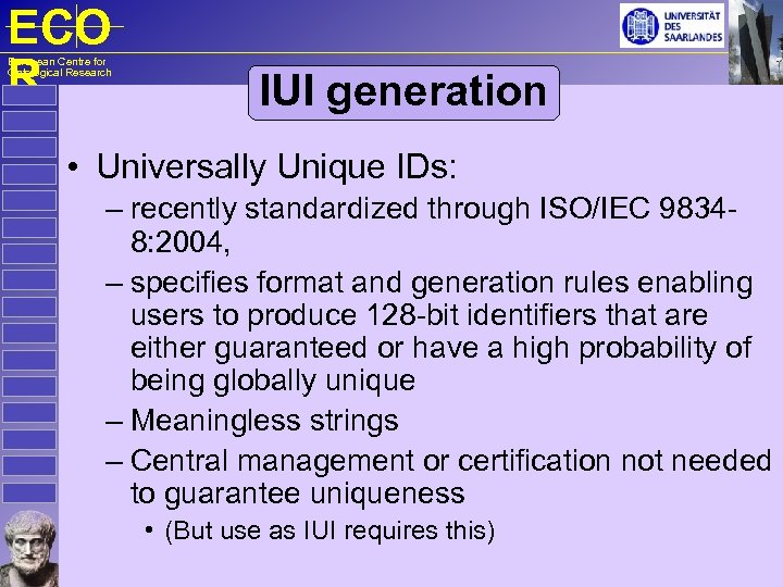 ECO R European Centre for Ontological Research IUI generation • Universally Unique IDs: –