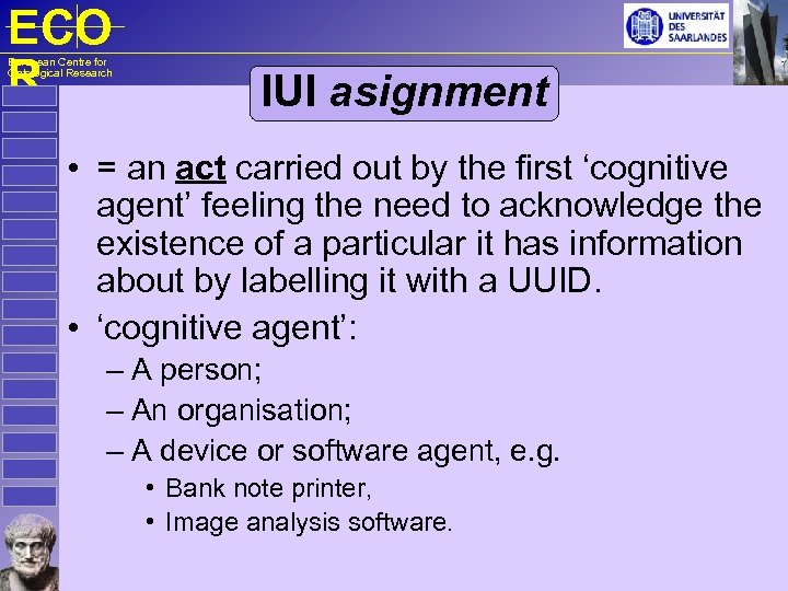 ECO R European Centre for Ontological Research IUI asignment • = an act carried