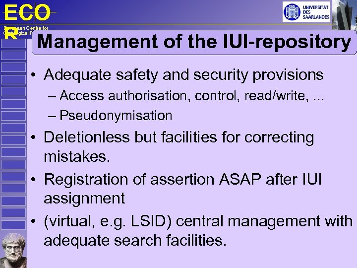 ECO R Management of the IUI-repository European Centre for Ontological Research • Adequate safety