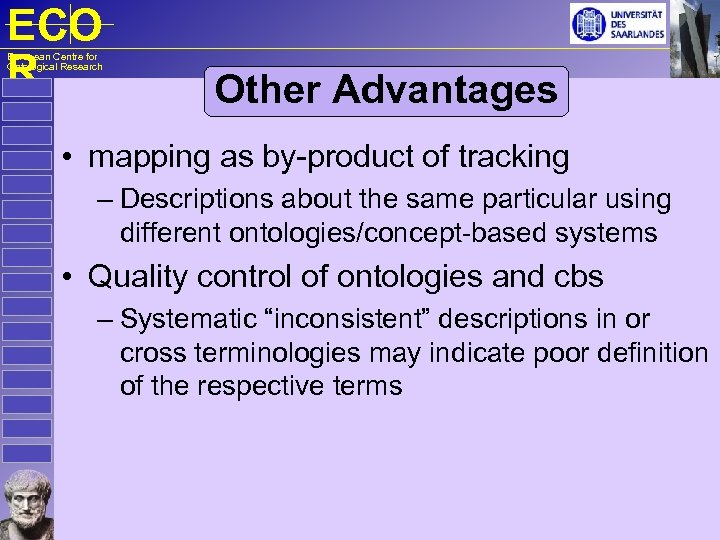 ECO R European Centre for Ontological Research Other Advantages • mapping as by-product of