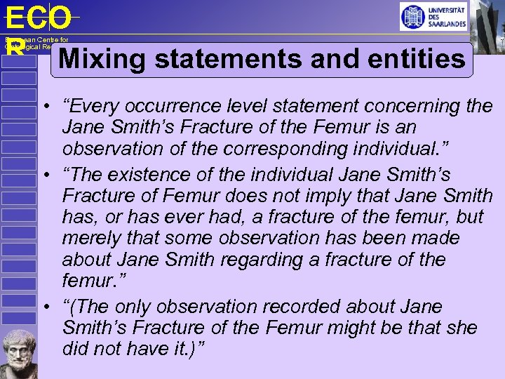 ECO R Mixing statements and entities European Centre for Ontological Research • “Every occurrence