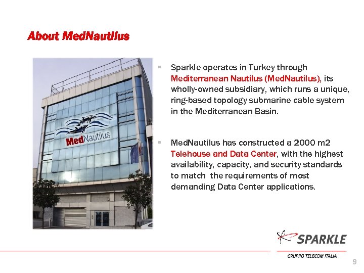 About Med. Nautilus § Sparkle operates in Turkey through Mediterranean Nautilus (Med. Nautilus), its