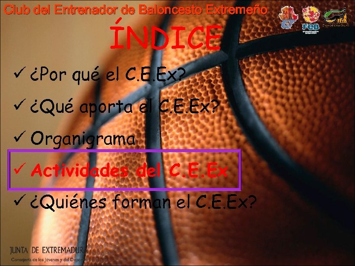 Club del Entrenador de Baloncesto Extremeño ÍNDICE ü ¿Por qué el C. E. Ex?