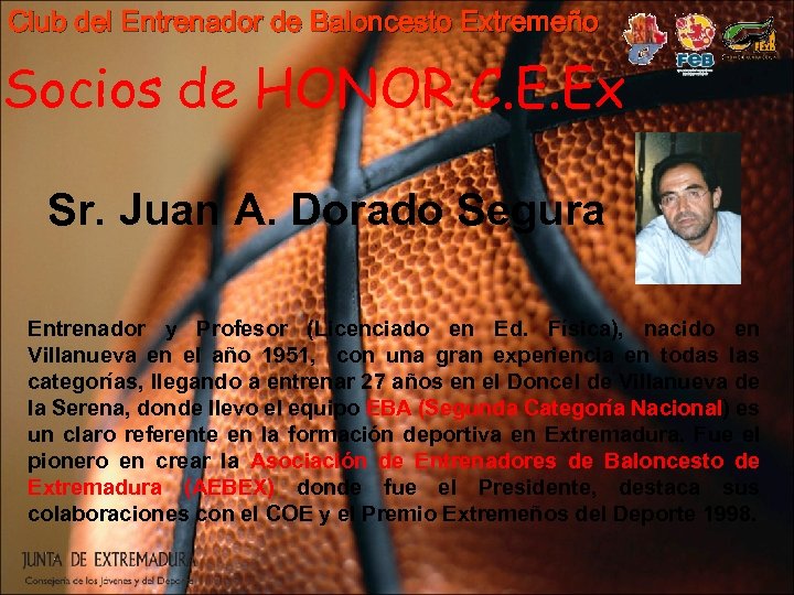 Club del Entrenador de Baloncesto Extremeño Socios de HONOR C. E. Ex Sr. Juan