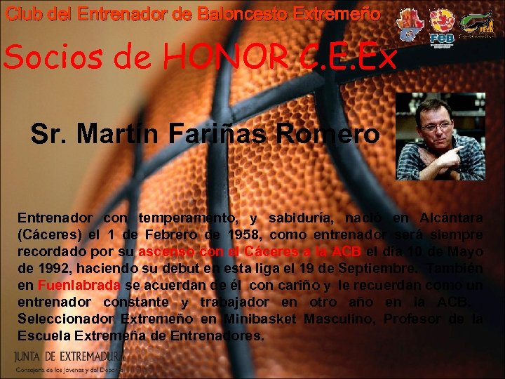 Club del Entrenador de Baloncesto Extremeño Socios de HONOR C. E. Ex Sr. Martín