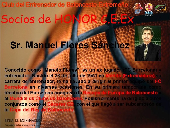 Club del Entrenador de Baloncesto Extremeño Socios de HONOR C. E. Ex Sr. Manuel