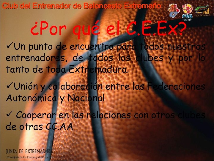 Club del Entrenador de Baloncesto Extremeño ¿Por qué el C. E. Ex? üUn punto