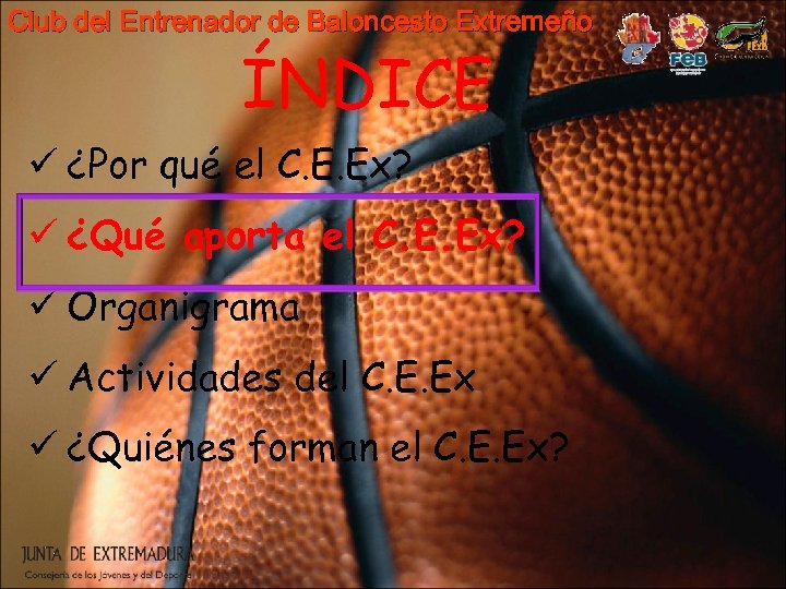 Club del Entrenador de Baloncesto Extremeño ÍNDICE ü ¿Por qué el C. E. Ex?