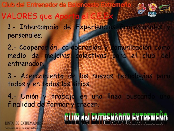Club del Entrenador de Baloncesto Extremeño VALORES que Aporta el C. E. Ex 1.