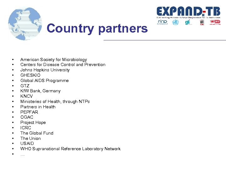 Country partners • • • • • American Society for Microbiology Centers for Disease
