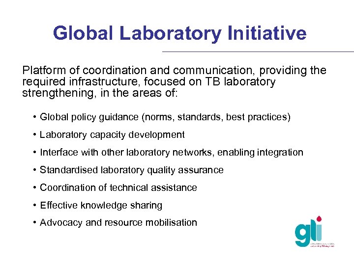 Global Laboratory Initiative Platform of coordination and communication, providing the required infrastructure, focused on