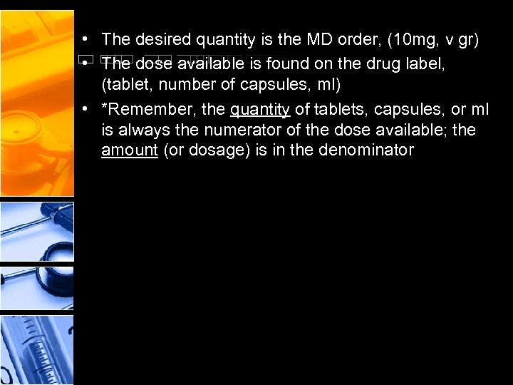  • The desired quantity is the MD order, (10 mg, v gr) •