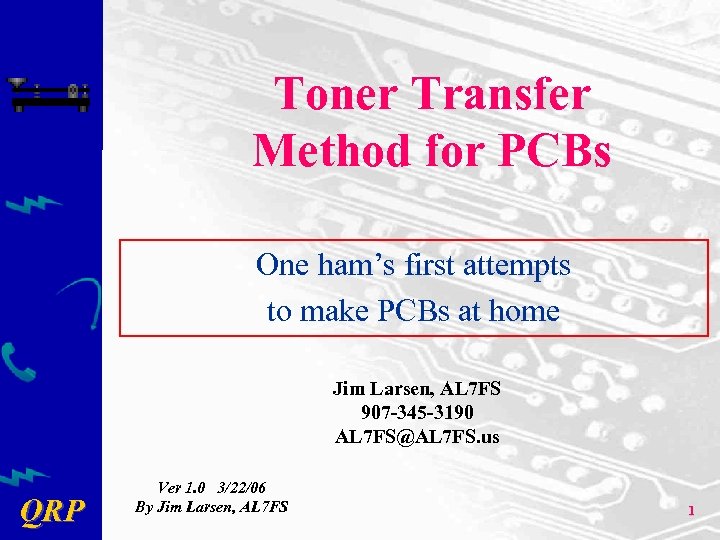 Toner Transfer Method for PCBs One ham’s first attempts to make PCBs at home