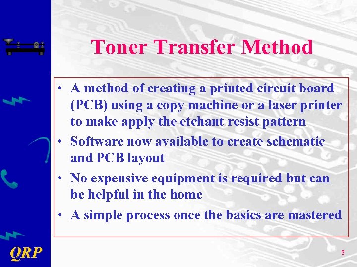 Toner Transfer Method • A method of creating a printed circuit board (PCB) using