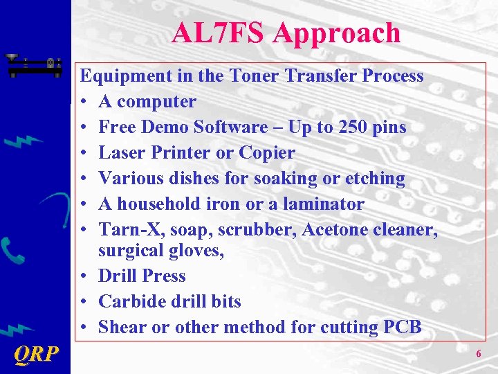 AL 7 FS Approach Equipment in the Toner Transfer Process • A computer •