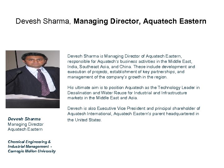 Devesh Sharma, Managing Director, Aquatech Eastern Devesh Sharma is Managing Director of Aquatech Eastern,