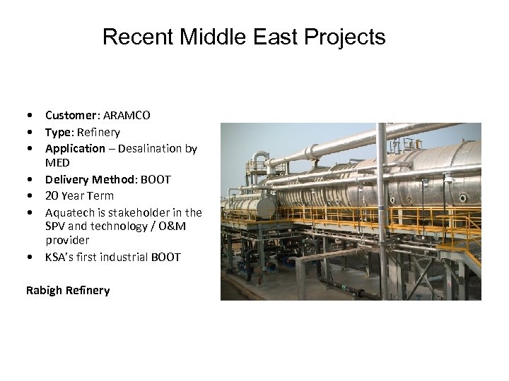 Recent Middle East Projects • Customer: ARAMCO • Type: Refinery • Application – Desalination