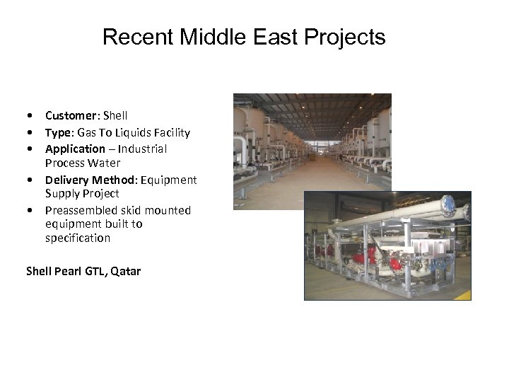 Recent Middle East Projects • Customer: Shell • Type: Gas To Liquids Facility •