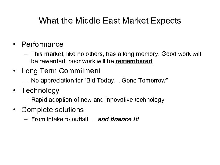 What the Middle East Market Expects • Performance – This market, like no others,