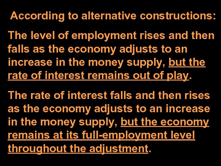 According to alternative constructions: The level of employment rises and then falls as the