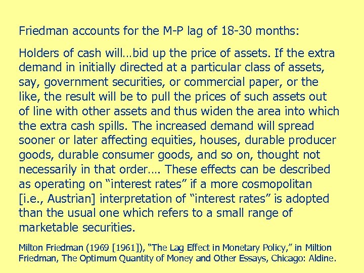 Friedman accounts for the M-P lag of 18 -30 months: Holders of cash will…bid