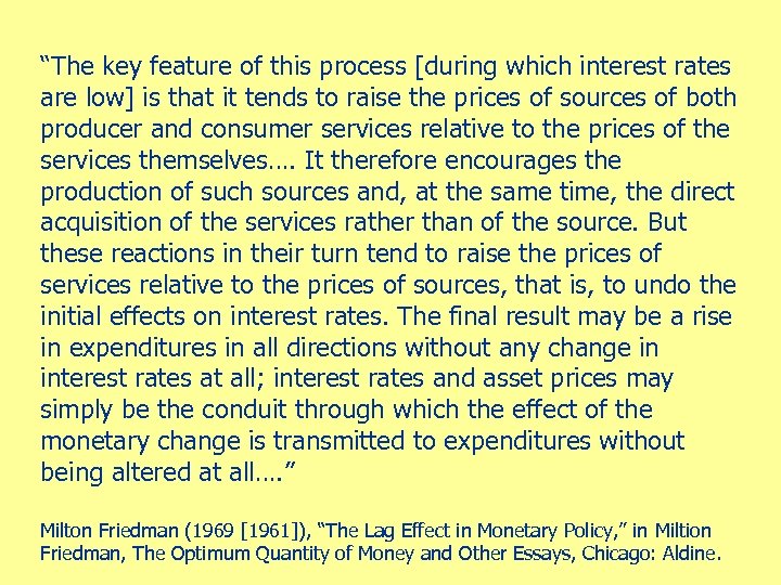 “The key feature of this process [during which interest rates are low] is that