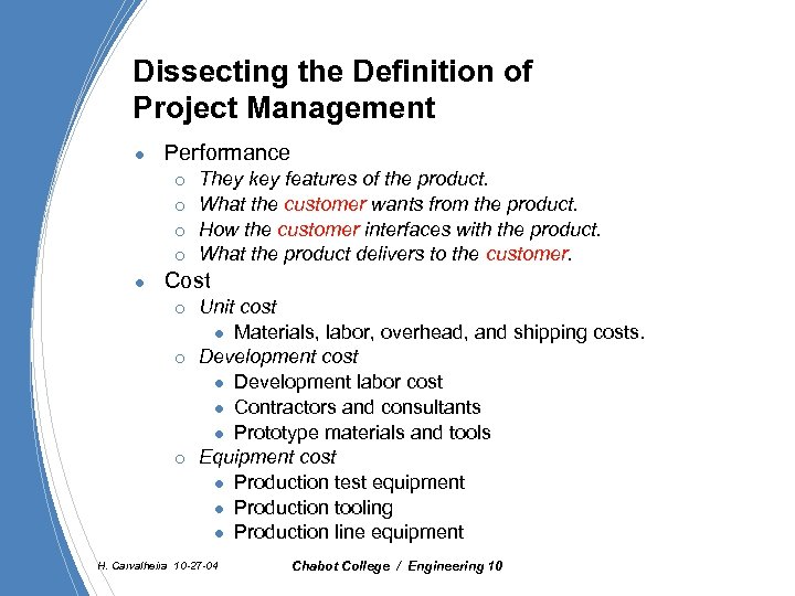 Dissecting the Definition of Project Management l Performance ¡ ¡ l They key features