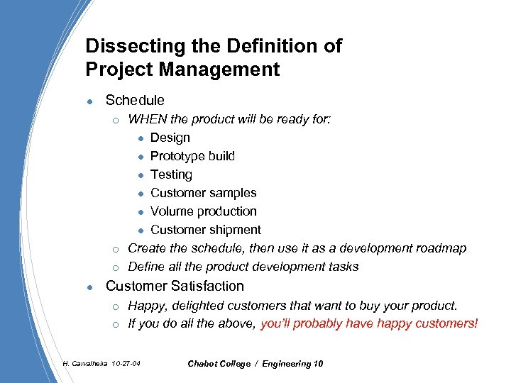 Dissecting the Definition of Project Management l Schedule ¡ ¡ ¡ l WHEN the