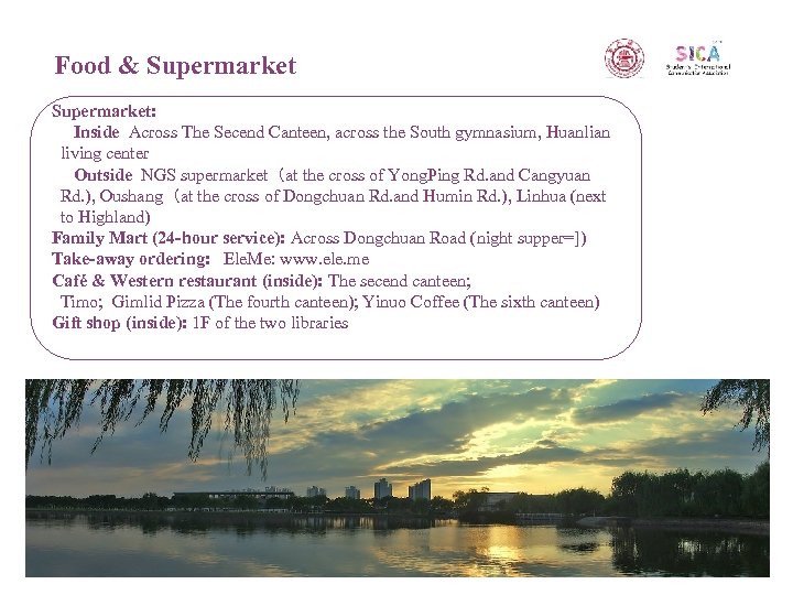 Food & Supermarket: Inside Across The Secend Canteen, across the South gymnasium, Huanlian living