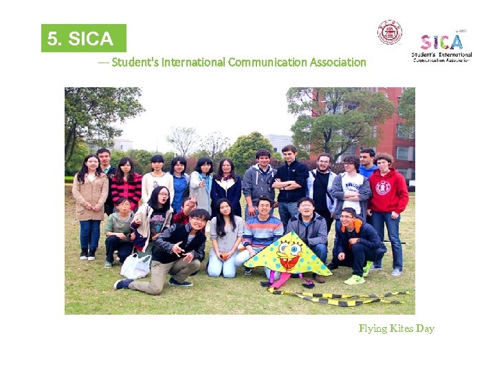 5. SICA --- Student's International Communication Association Flying Kites Day 
