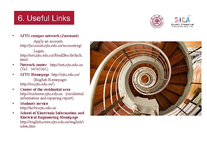 6. Useful Links • • • SJTU campus network (Jaccount) Apply an account: http:
