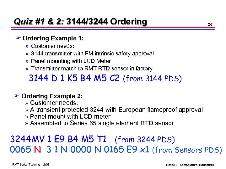 Quiz #1 & 2: 3144/3244 Ordering 24 F Ordering Example 1: » » Customer