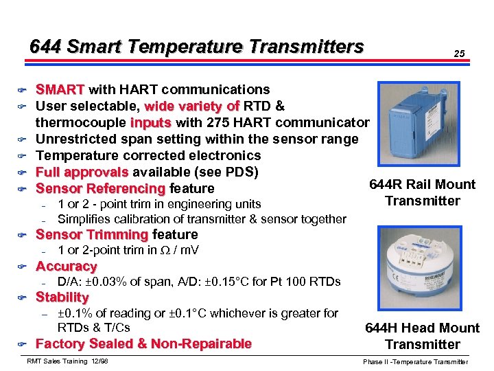 644 Smart Temperature Transmitters F F F SMART with HART communications User selectable, wide